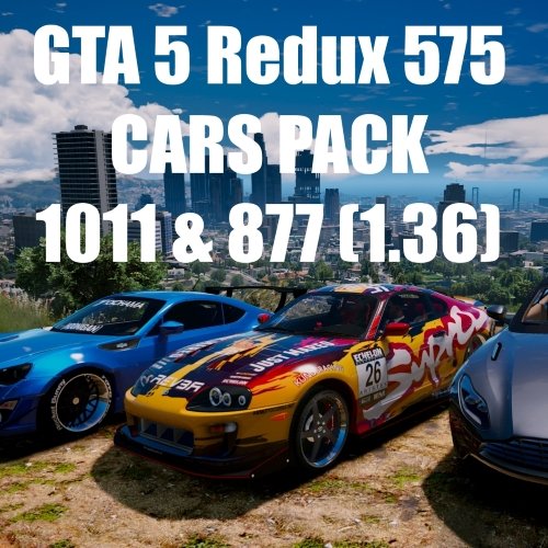GTA 5 Redux 575 CARS PACK 1.0.1011.1 & 1.0.877.1