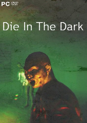 Die In The Dark (2018) PC | Лицензия
