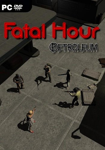 Fatal Hour: Petroleum (2018) PC | Лицензия