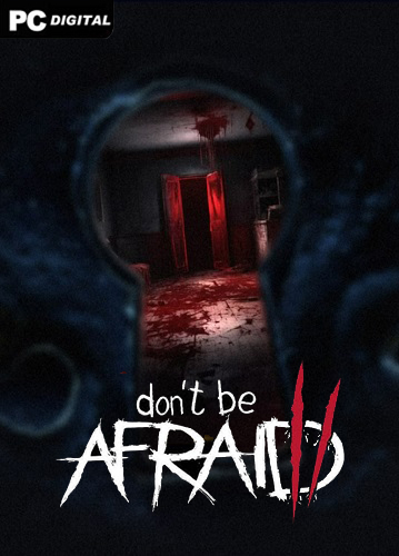 Don't Be Afraid 2